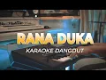 Download Lagu RANA DUKA - KARAOKE RHOMA IRAMA NADA PRIA - HQ AUDIO