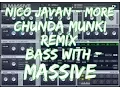 Nico Javan - More (Chunda Munki Remix) Bass with NI Massive