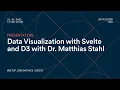 026 Data Visualization with Svelte and D3 with Dr Matthias Stahl