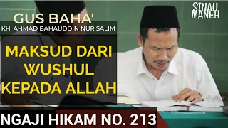 Download Gus Baha Ngaji Hikam No. 213: MAKSUD DARI WUSHUL KEPADA ALLAH MP3