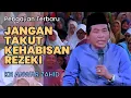 Lagu JANGAN TAKUT KEHABISAN REZEKI - PENGAJIAN LUCU ABAH ANZA KH ANWAR ZAHID