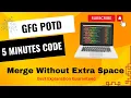 Merge Without Extra Space GFG POTD 5 Minutes Code GeeksForGeeks DSA