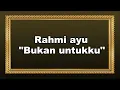 Download Lagu RACHMI AYU - BUKAN UNTUKKU (AKUSTIK KARAOKE)