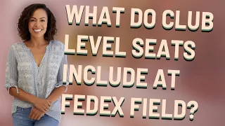 What do club level seats include at Fedex Field