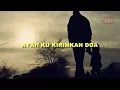 Download Lagu Lirik ayah kukirimkan doa