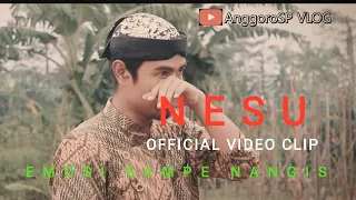 Download NESU (OFFICIAL VIDEO CLIP) || ANGGORO SP || EMOSI SAMPE NANGIS MP3