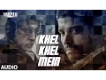'Khel Khel Mein' FULL AUDIO SONG | Wazir Movie 2016 |  Amitabh Bachchan | T-Series