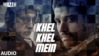 khel khel mein full audio song wazir movie 2016 amitabh bachchan t series