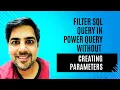 Filter SQL Query in Power Query Without Creating Parameters