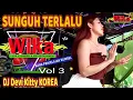 SUNGUH TERLALU VOL 3 DJ DEVI KITTY KOREA WIKA SANG PENJELAJAH SUMSEL