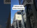 Tattoos with deep meanings