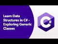 Data Structures in C - Exploring Generic Classes