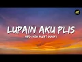 NPD - Lupain Aku Plis (Lirik Lagu) ~ Lupain aku plis, jangan galau lagi