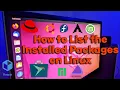 How to List the Installed Packages on Linux