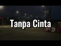 Lagu Tanpa Cinta,  Bunga Abadi,  Tak Lagi Sama (Lirik) -  Yovie \u0026 Nuno,  Rio Clappy || Mix