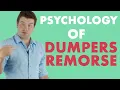 The Psychology Behind Dumpers Remorse