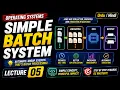 Simple Batch System Operating Systems OS Lecture 05 Urdu Hindi