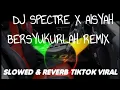 Download Lagu DJ SPECTRE X AISYAH BERSYUKURLAH REMIX SLOWED \u0026 REVERB TiKTOK VIRAL