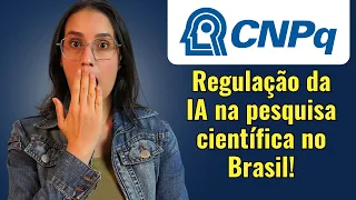 REGULAÇÃO DA IA NA PESQUISA NO BRASIL: Nova Portaria do CNPq (Portaria 2664/2026)