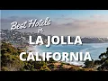 Best Hotels in LaJolla California