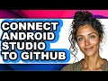 How to Connect Android Studio to Github - Easy Guide