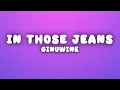 Download Lagu Ginuwine - In Those Jeans (Lyrics)