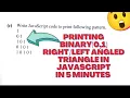 javascript print pattern 1 0 11 0 Printing Binary 0 1 Angled Triangle in javascript