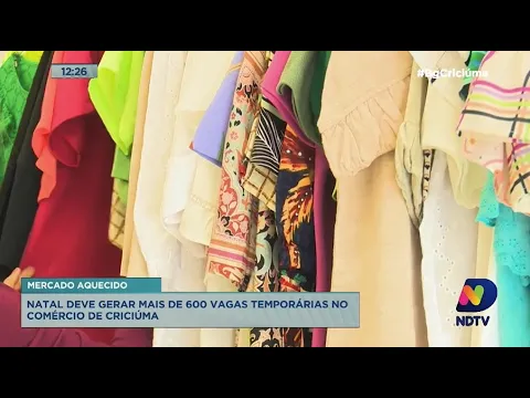 Vendas de Natal devem gerar mais de 600 vagas temporárias no comércio de Criciúma