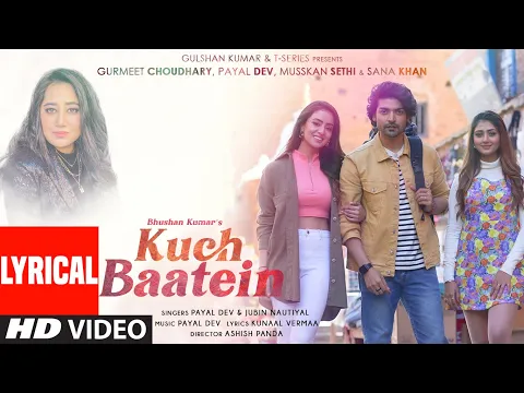 Download MP3 Kuch Baatein (Lyrical) Payal Dev, Jubin Nautiyal | Kunaal Vermaa | Ashish P | Gurmeet C, Bhushan K