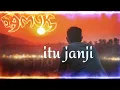 Lagu ITU JANJI -AMUK(Lirik Video)