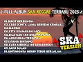 Download Lagu KUMPULAN MUSIK COVER REGGAE SKA VERSION TERBARU 2025🔥 Bukit Berbunga | CLBK | Full Album Lagu Reggae