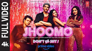 Jhoomo (Full Video) | Don't Be Shy | Saahel | Jonita Gandhi | Ram Sampath | Devansh Vaidya