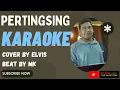 Lagu PERTINGSING - COVER BY ELVIS || BEAT BY MK || KARAOKE