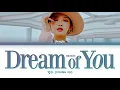 CHUNG HA Dream of You (with R3HAB) Lyrics (청하 Dream of You 가사) [Color Coded Lyrics/Eng]