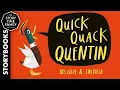 Quick Quack Quentin A duck in search of a QUACK