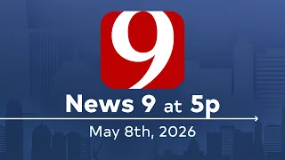 News 9 at 5p Full Newscast May 8 2026