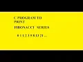 C program to print the fibonacci series using function and recursion