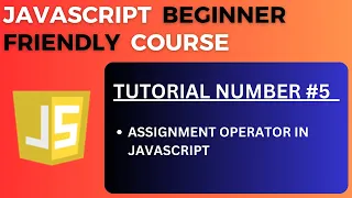 Assignment Operator in JavaScript JavaScript Tutorial-5 for Beginners