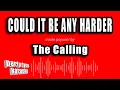 The Calling - Could It Be Any Harder (Karaoke Version)