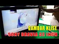 Download Lagu SONY BRAVIA 32 INCH GAMBAR RUSAK SEPERTI KLISE