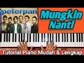 Mungkin Nanti - PETERPAN | Tutorial Piano Mudah \u0026 Cepat,,,PASTI BISA‼️