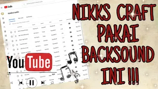 Download 15 BACKSOUND YANG SERING DIPAKAI @NikksCraft || NO COPYRIGHT MUSIC UNTUK BACKSOUND VIDEO TUTORIAL MP3