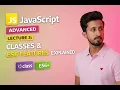 Advanced JavaScript Lecture 3 Classes ES6 Features Explained