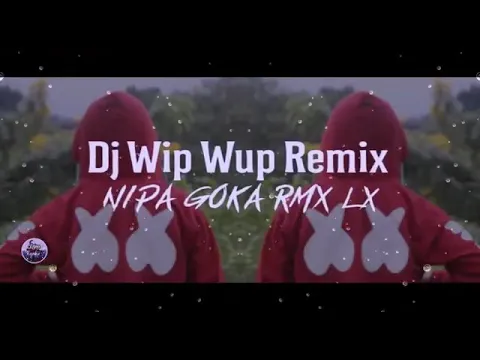 Download MP3 DJ Wip wup remix
