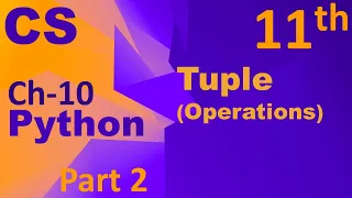 Python - Tuple Operations Computer Science Chapter 10 Class 11