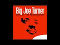 Big Joe Turner - Corinne, Corrina