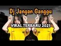 Download Lagu DJ jangan ganggu tiktok terbaru | DJ jangan ganggu Terbaru 2021