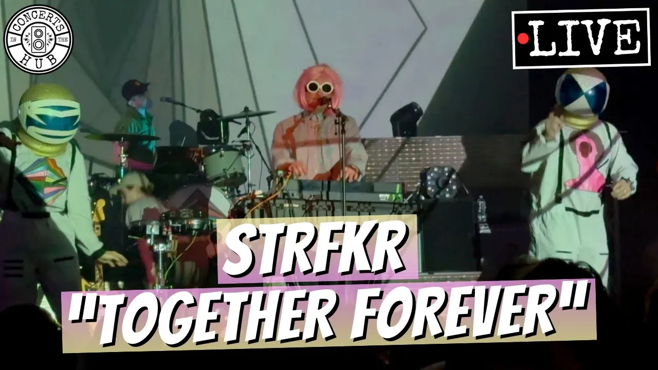 STRFKR "Together Forever" LIVE STRFKR "Together Forever" LIVE