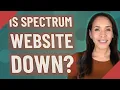 Is Spectrum website down