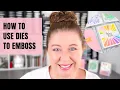 How to Use Dies to Emboss